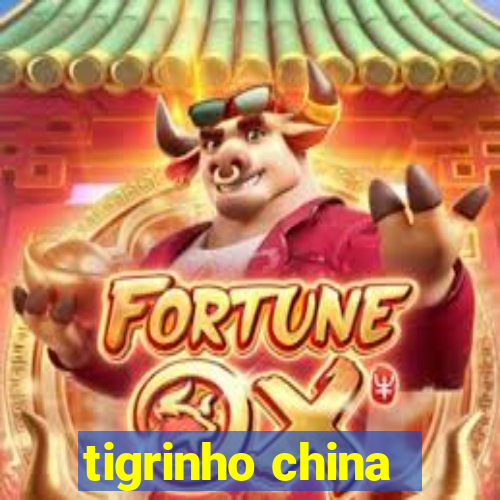 tigrinho china